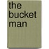 The Bucket Man