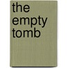 The Empty Tomb by Good News Publishers