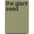 The Giant Seed