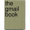 The Gmail Book door Kathy Ivens