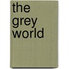 The Grey World door Underhill Evelyn 1875-1941