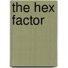 The Hex Factor door Harriet Goodwin
