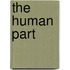 The Human Part
