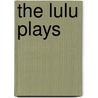 The Lulu Plays door Frank Wedekind