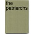 The Patriarchs