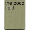 The Poco Field by Talmage A. Stanley