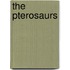 The Pterosaurs