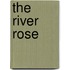 The River Rose