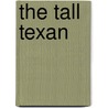 The Tall Texan door Lee E. Wells