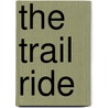 The Trail Ride door Cathy Hapka
