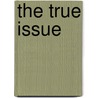 The True Issue by E.J. Donnell
