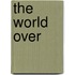 The World Over