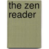 The Zen Reader by Thomas Cleary