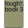 Tough!: Book 3 door Erin Frankel