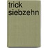 Trick Siebzehn