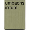 Umbachs Irrtum door Fritz Becker