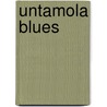 Untamola Blues by Joseph Damrell