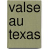 Valse Au Texas door Max Crawford
