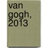 Van Gogh, 2013