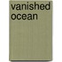 Vanished Ocean