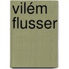 Vilém Flusser door Siegfried Zielinski