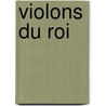 Violons Du Roi by J. Diwo