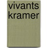 Vivants Kramer by Pascale Kramer