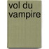 Vol Du Vampire