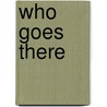 Who Goes There by John W. Campbell