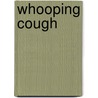 Whooping Cough by Toney Allman