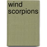 Wind Scorpions door Sandra Markle