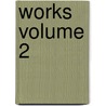 Works Volume 2 by Washington Washington Irving