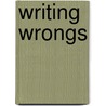 Writing Wrongs by Pramod Nayar
