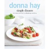 Simple dinners by Donna Hay