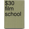 $30 Film School door Dean W. Michael