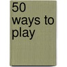 50 Ways to Play door Don MacLeod