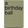 A Birthday Ball by Emma Thomson
