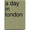 A Day In London door Andre Fichte