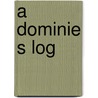 A Dominie S Log door A. S. Neill