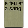 A Feu Et a Sang door K. Millar