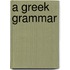 A Greek Grammar
