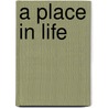 A Place in Life door Robert C. Hartstein