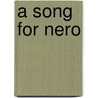 A Song For Nero door Thomas Holt