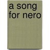 A Song For Nero by Thomas Holt