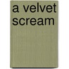 A Velvet Scream door Priscilla Masters