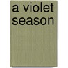 A Violet Season door Kathy Leonard Czepiel