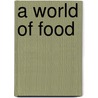 A World Of Food by Carl Warner