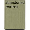 Abandoned Women door Lucy Frost