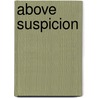 Above Suspicion by Lynda Laplante