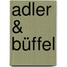 Adler & Büffel door Gerd Ladstätter